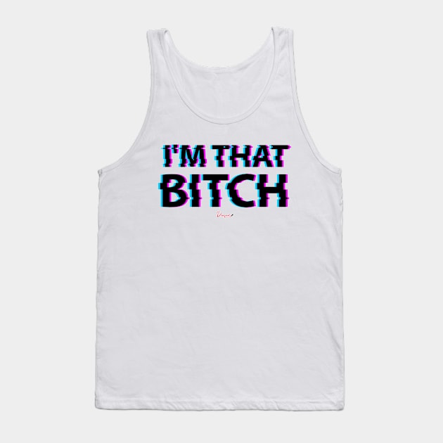 I'm that b*tch from Drag Race Tank Top by dragover